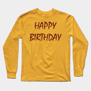 happy birthday Long Sleeve T-Shirt